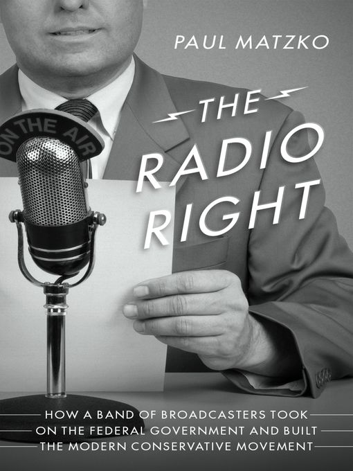 Title details for The Radio Right by Paul Matzko - Available